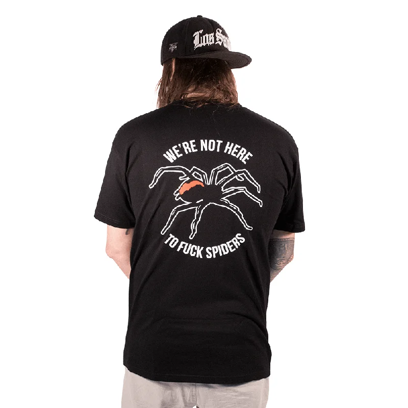 Not Here To Fuck Spiders T-Shirt Fleece Nylon Spandex