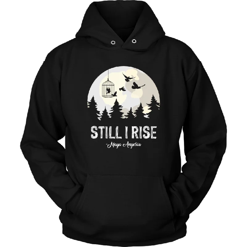 "Still I Rise" Hoodie Cotton Hoodie Fleece Lining Warmth