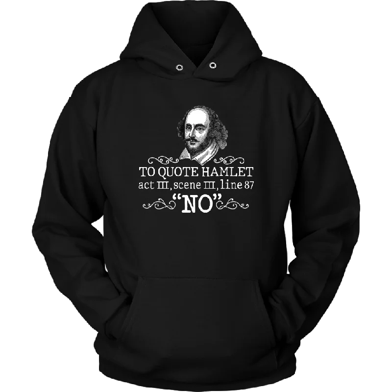 "To Quote Hamlet Act III Scene III Line 87, 'No' " Hoodie Hoodie with Velcro Closure Adjustable Secure "To Quote Hamlet Act III Scene III Line 87, 'No' " Hoodie Hoodie with Velcro Closure Adjustable Secure